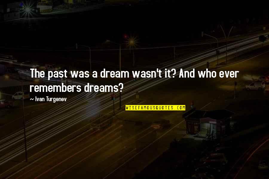 Ackermans Van Haaren Nv Yahoo Finance Quote Quotes By Ivan Turgenev: The past was a dream wasn't it? And Ackermans Van Haaren Nv Yahoo Finance Quote Quotes By Ivan Turgenev: The past was a dream wasn't it? And
