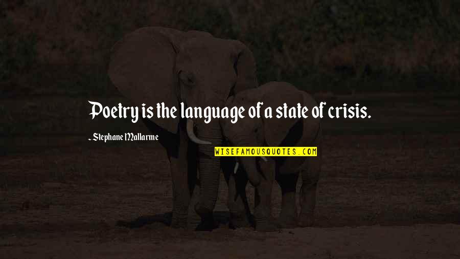 Ackland Drone Quotes By Stephane Mallarme: Poetry is the language of a state of