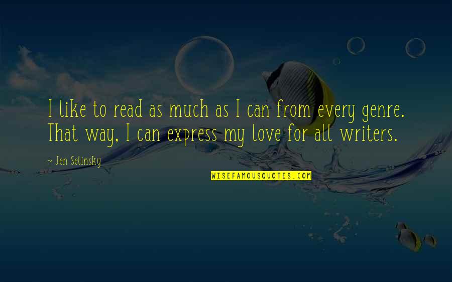 Acknowledge Me Quotes By Jen Selinsky: I like to read as much as I