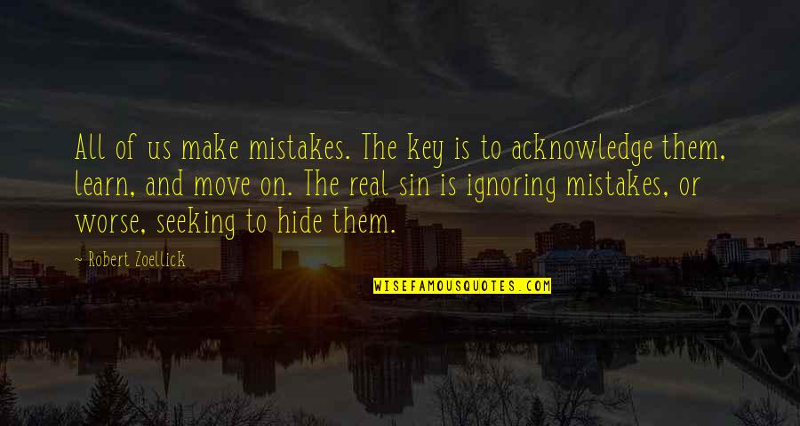 Acknowledge Mistakes Quotes By Robert Zoellick: All of us make mistakes. The key is