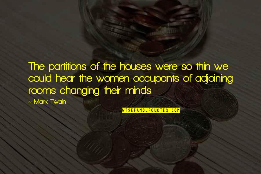 Acknowledgement Thesis Quotes By Mark Twain: The partitions of the houses were so thin