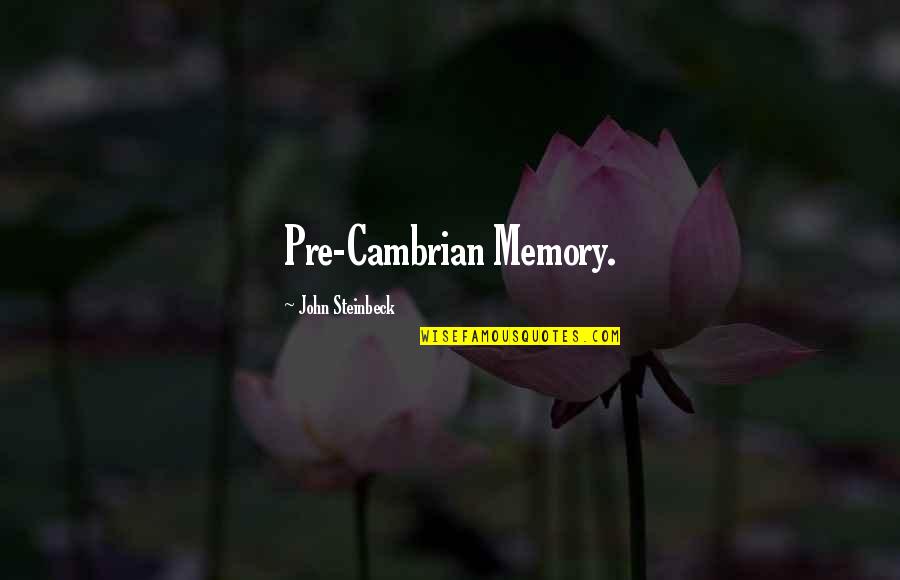 Acknowledging Fathers On Mothers Day Quotes By John Steinbeck: Pre-Cambrian Memory.