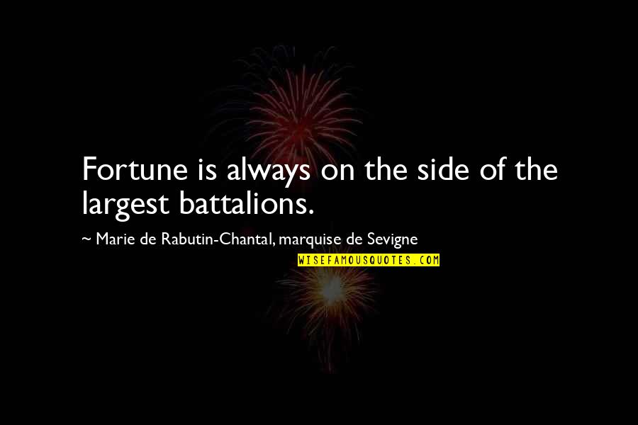 Acl Quotes By Marie De Rabutin-Chantal, Marquise De Sevigne: Fortune is always on the side of the Acl Quotes By Marie De Rabutin-Chantal, Marquise De Sevigne: Fortune is always on the side of the