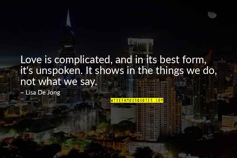 Aclusuia Quotes By Lisa De Jong: Love is complicated, and in its best form,
