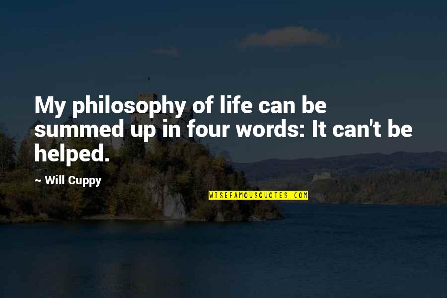 Acobardar Sinonimo Quotes By Will Cuppy: My philosophy of life can be summed up