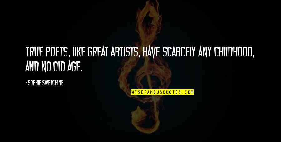 Acoger Conjugation Quotes By Sophie Swetchine: True poets, like great artists, have scarcely any Acoger Conjugation Quotes By Sophie Swetchine: True poets, like great artists, have scarcely any