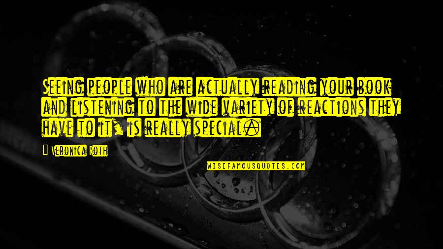 Acolin Quotes By Veronica Roth: Seeing people who are actually reading your book