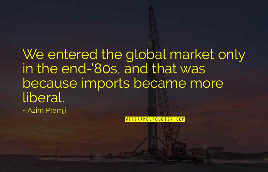 Acom Stock Quote Quotes By Azim Premji: We entered the global market only in the Acom Stock Quote Quotes By Azim Premji: We entered the global market only in the