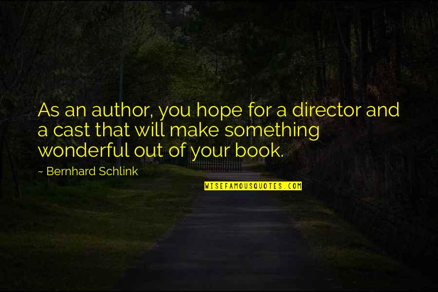 Acomodar In English Quotes By Bernhard Schlink: As an author, you hope for a director