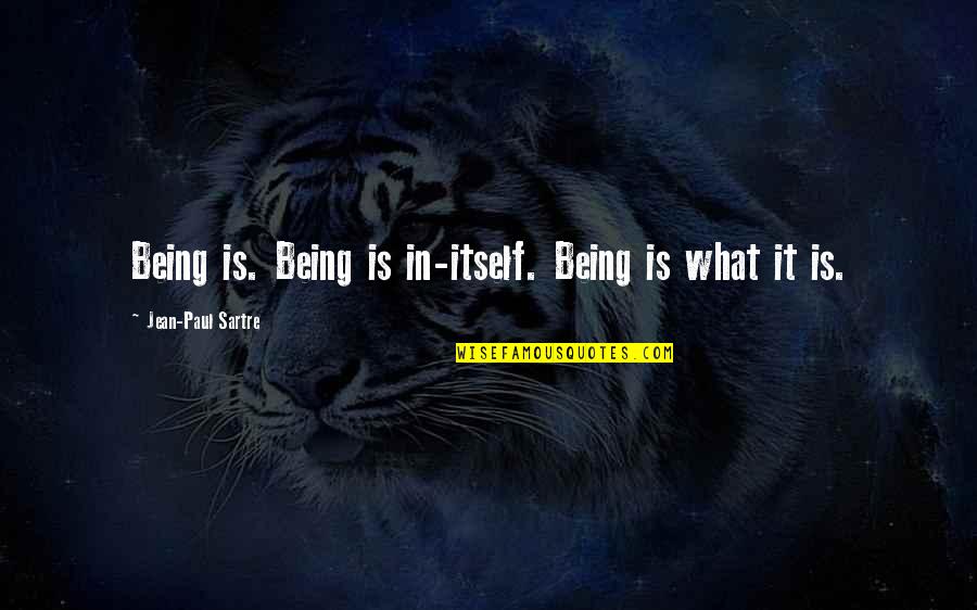 Aconchegar Quotes By Jean-Paul Sartre: Being is. Being is in-itself. Being is what Aconchegar Quotes By Jean-Paul Sartre: Being is. Being is in-itself. Being is what