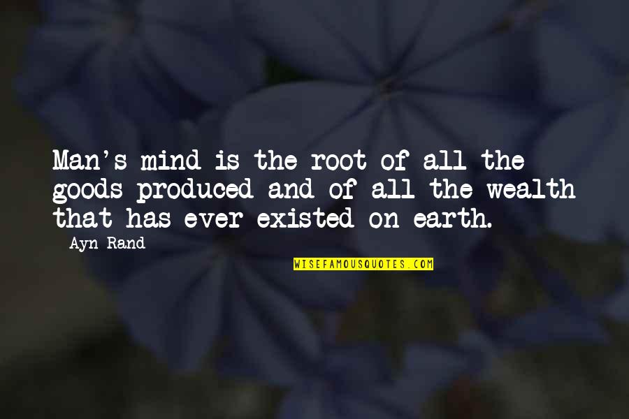 Acontextual Quotes By Ayn Rand: Man's mind is the root of all the