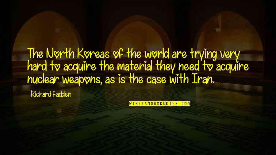 Acordado In English Quotes By Richard Fadden: The North Koreas of the world are trying Acordado In English Quotes By Richard Fadden: The North Koreas of the world are trying