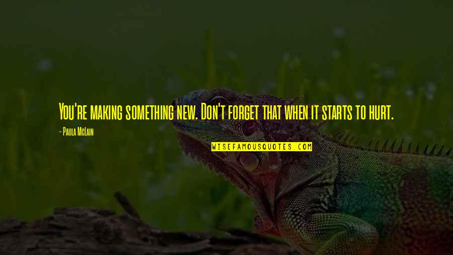 Acordando O Quotes By Paula McLain: You're making something new. Don't forget that when