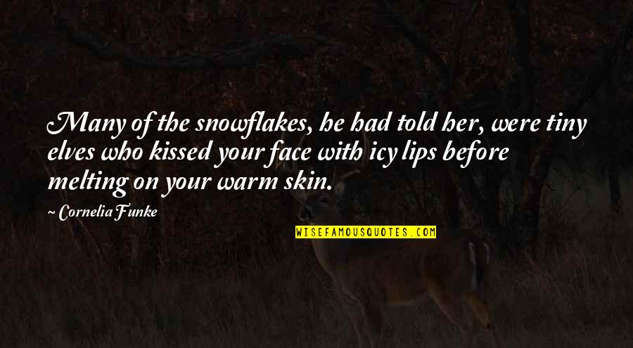 Acordarse Conjugation Quotes By Cornelia Funke: Many of the snowflakes, he had told her, Acordarse Conjugation Quotes By Cornelia Funke: Many of the snowflakes, he had told her,