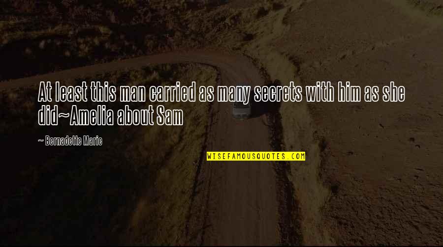 Acordes Menores Quotes By Bernadette Marie: At least this man carried as many secrets