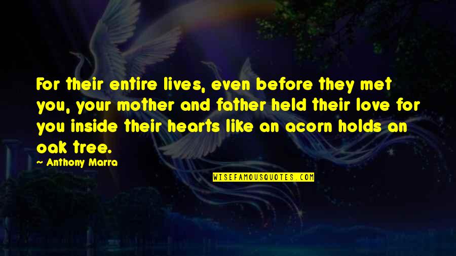 Acorn Tree Quotes By Anthony Marra: For their entire lives, even before they met