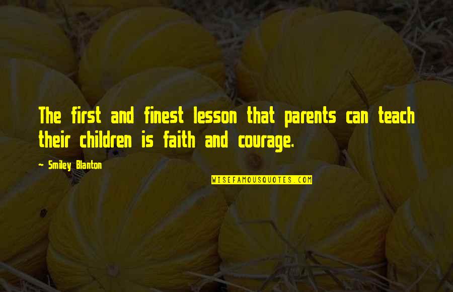 Acounts Quotes By Smiley Blanton: The first and finest lesson that parents can