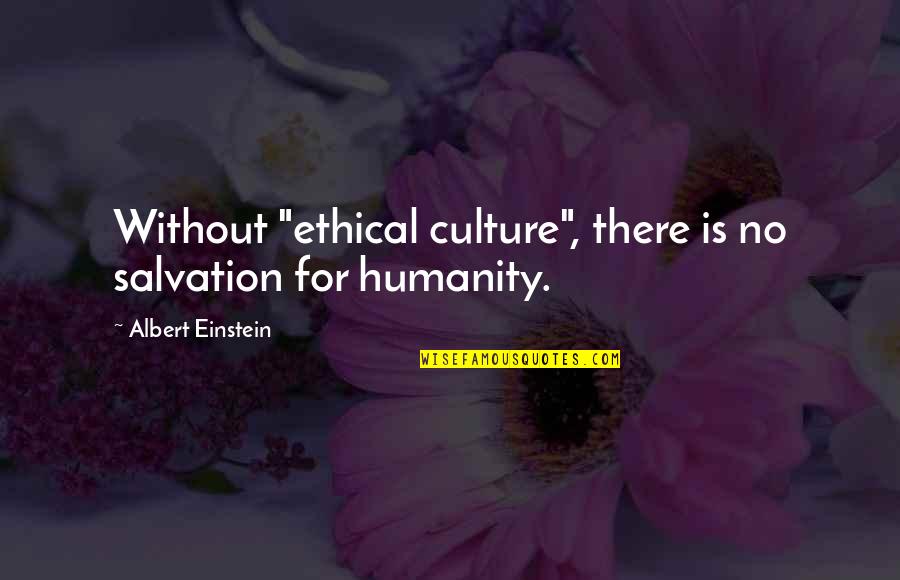 Acouphenes Traitement Quotes By Albert Einstein: Without "ethical culture", there is no salvation for Acouphenes Traitement Quotes By Albert Einstein: Without "ethical culture", there is no salvation for