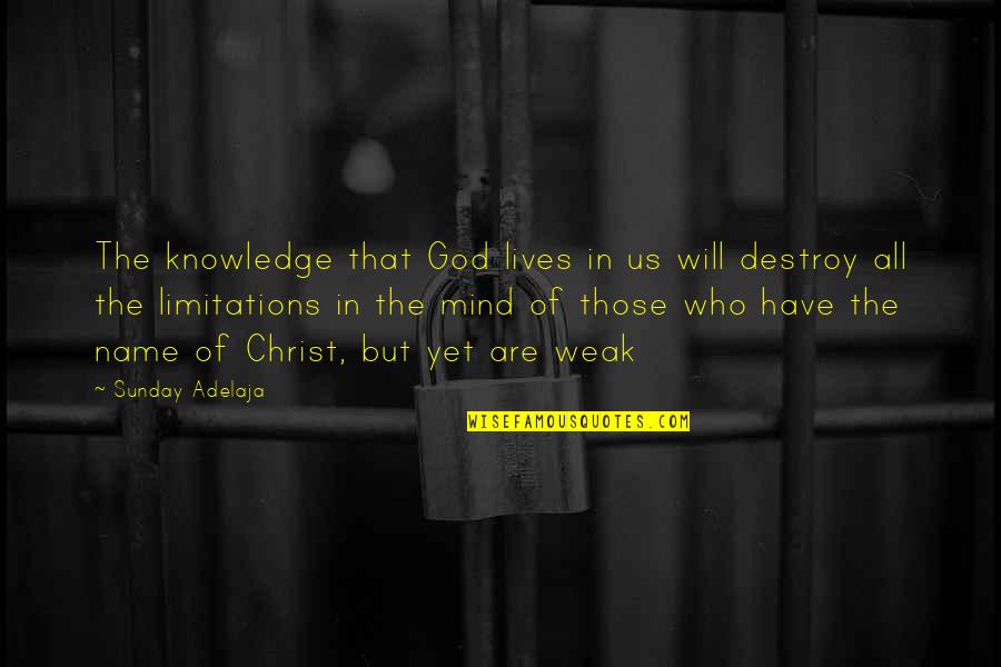 Acquaintance Party Quotes By Sunday Adelaja: The knowledge that God lives in us will