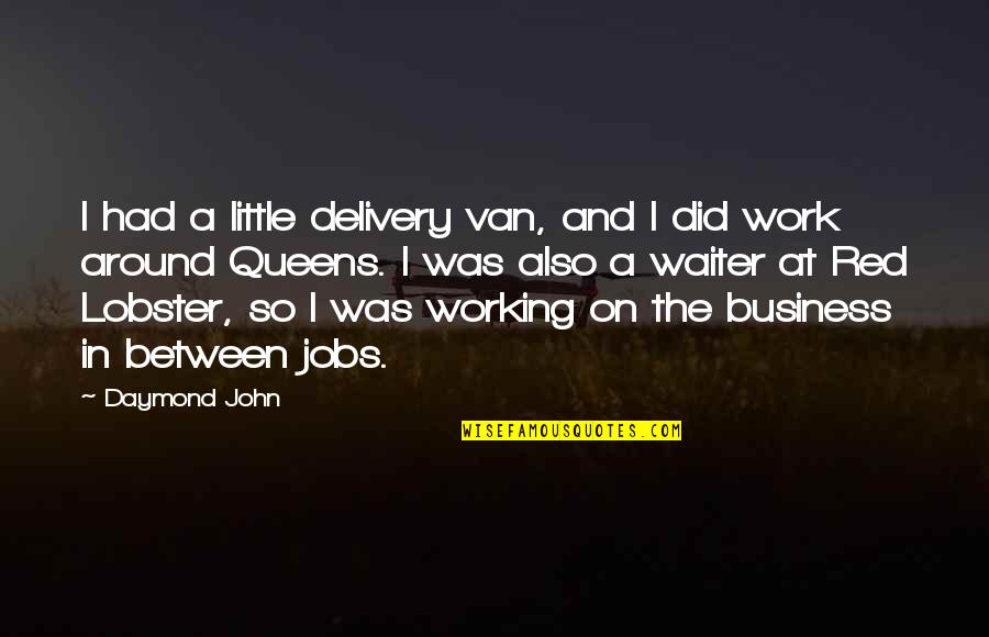 Acquavit Quotes By Daymond John: I had a little delivery van, and I