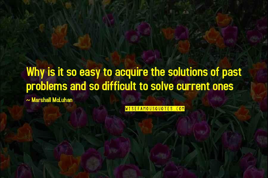 Acquire More Quotes By Marshall McLuhan: Why is it so easy to acquire the Acquire More Quotes By Marshall McLuhan: Why is it so easy to acquire the