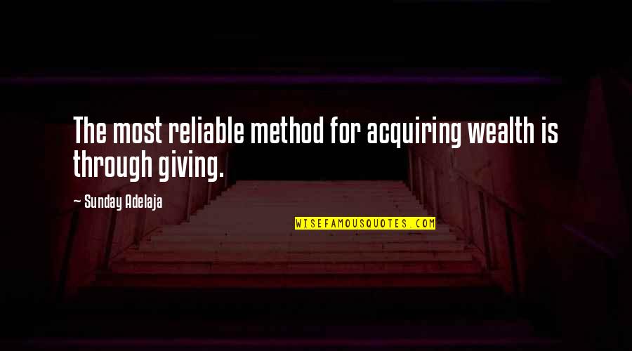 Acquiring Quotes By Sunday Adelaja: The most reliable method for acquiring wealth is Acquiring Quotes By Sunday Adelaja: The most reliable method for acquiring wealth is