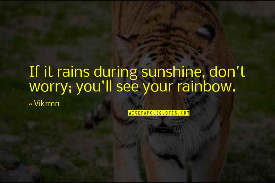 Acquisition Logistics Quotes By Vikrmn: If it rains during sunshine, don't worry; you'll
