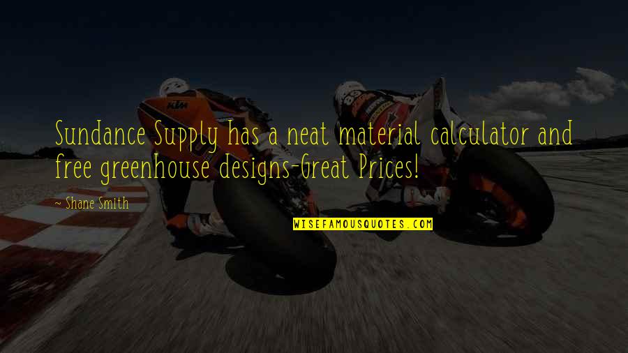 Acquistapaces Covington Quotes By Shane Smith: Sundance Supply has a neat material calculator and
