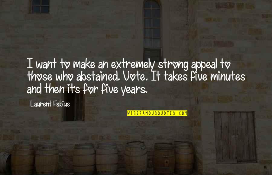 Acquits Synonym Quotes By Laurent Fabius: I want to make an extremely strong appeal Acquits Synonym Quotes By Laurent Fabius: I want to make an extremely strong appeal