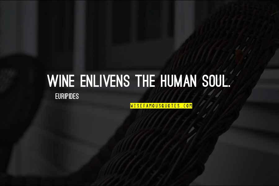 Acquitted In Spanish Quotes By Euripides: Wine enlivens the human soul. Acquitted In Spanish Quotes By Euripides: Wine enlivens the human soul.