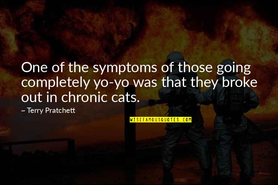 Acrackle Quotes By Terry Pratchett: One of the symptoms of those going completely