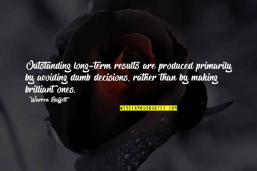 Acrackle Quotes By Warren Buffett: Outstanding long-term results are produced primarily by avoiding Acrackle Quotes By Warren Buffett: Outstanding long-term results are produced primarily by avoiding