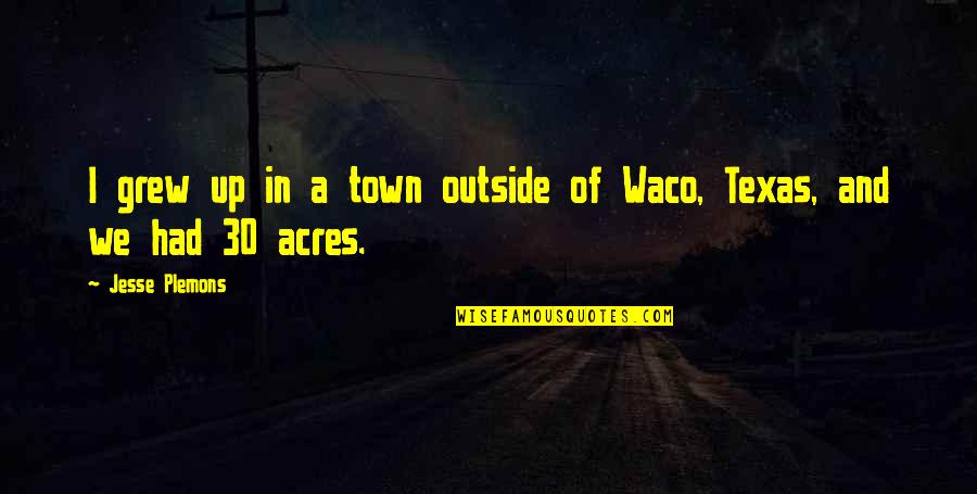 Acres Quotes By Jesse Plemons: I grew up in a town outside of