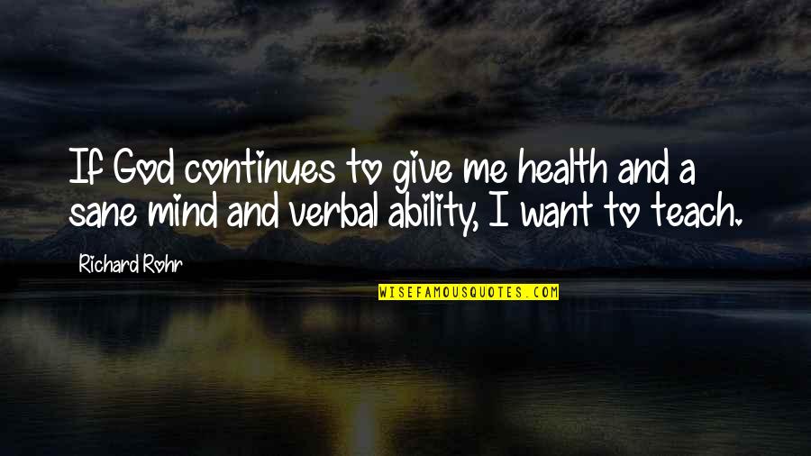 Acrius Destiny Quotes By Richard Rohr: If God continues to give me health and Acrius Destiny Quotes By Richard Rohr: If God continues to give me health and