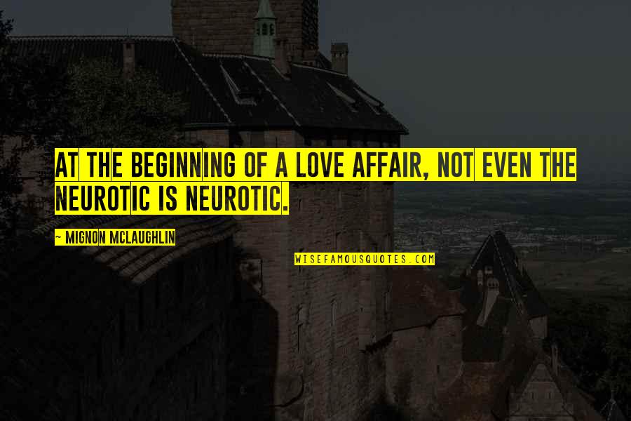 Acrobatas De Circo Quotes By Mignon McLaughlin: At the beginning of a love affair, not Acrobatas De Circo Quotes By Mignon McLaughlin: At the beginning of a love affair, not