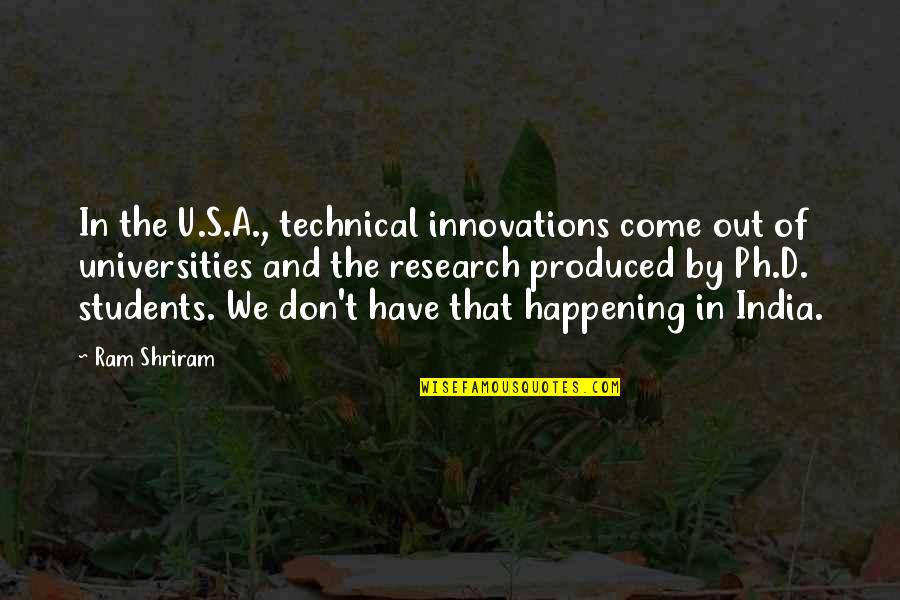 Across A Hundred Mountains Quotes By Ram Shriram: In the U.S.A., technical innovations come out of