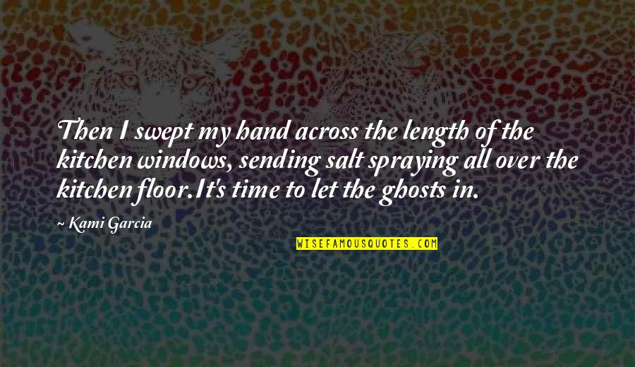 Across Quotes By Kami Garcia: Then I swept my hand across the length