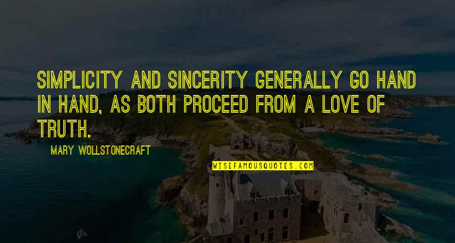 Across The Black Waters Quotes By Mary Wollstonecraft: Simplicity and sincerity generally go hand in hand, Across The Black Waters Quotes By Mary Wollstonecraft: Simplicity and sincerity generally go hand in hand,