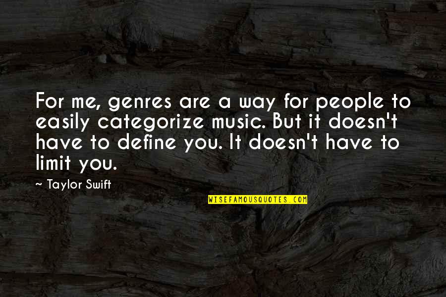 Across The Black Waters Quotes By Taylor Swift: For me, genres are a way for people