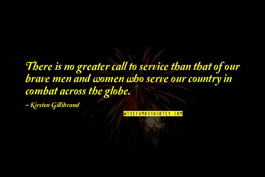 Across The Globe Quotes By Kirsten Gillibrand: There is no greater call to service than