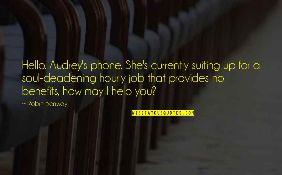 Across The Miles Birthday Quotes By Robin Benway: Hello. Audrey's phone. She's currently suiting up for