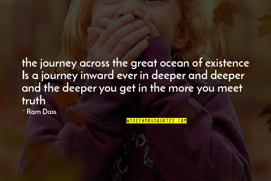 Across The Ocean Quotes By Ram Dass: the journey across the great ocean of existence