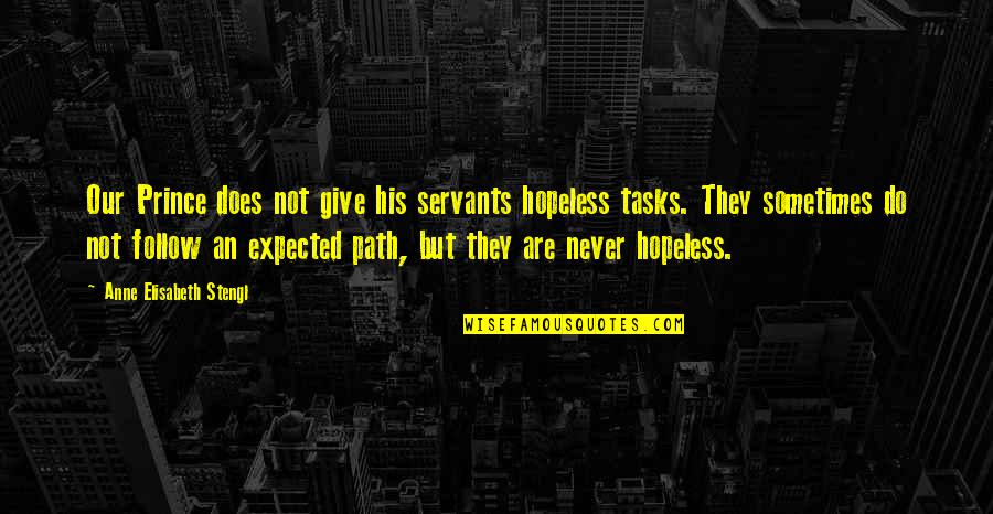 Acrylic Splashback Quotes By Anne Elisabeth Stengl: Our Prince does not give his servants hopeless