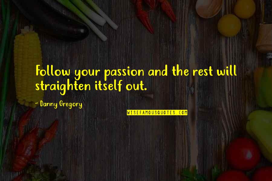 Acrylic Wall Quotes By Danny Gregory: Follow your passion and the rest will straighten