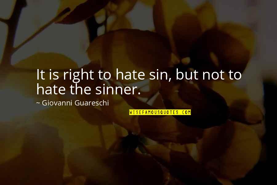 Acrylics For Crafting Quotes By Giovanni Guareschi: It is right to hate sin, but not Acrylics For Crafting Quotes By Giovanni Guareschi: It is right to hate sin, but not