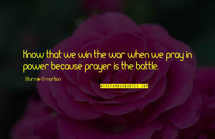 Acs Dr Quotes By Stormie O'martian: Know that we win the war when we Acs Dr Quotes By Stormie O'martian: Know that we win the war when we