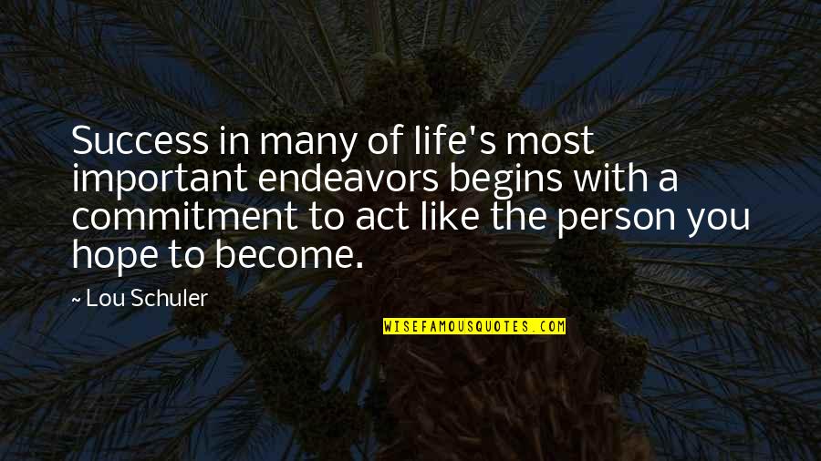 Act 2 Important Quotes By Lou Schuler: Success in many of life's most important endeavors