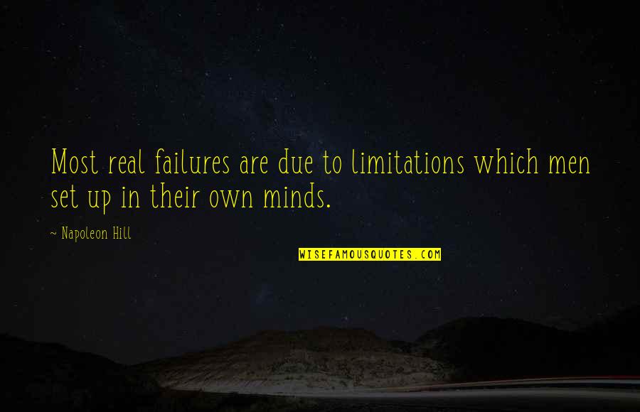 Act Fast Quotes By Napoleon Hill: Most real failures are due to limitations which