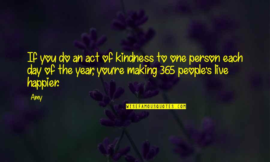 Act Kindness Quotes By Amy: If you do an act of kindness to