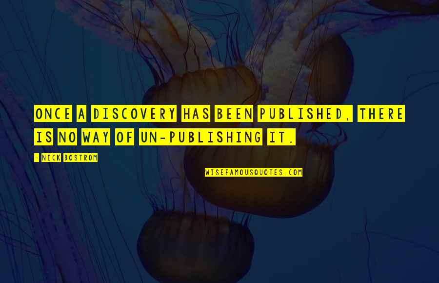 Act Like Family Quotes By Nick Bostrom: Once a discovery has been published, there is